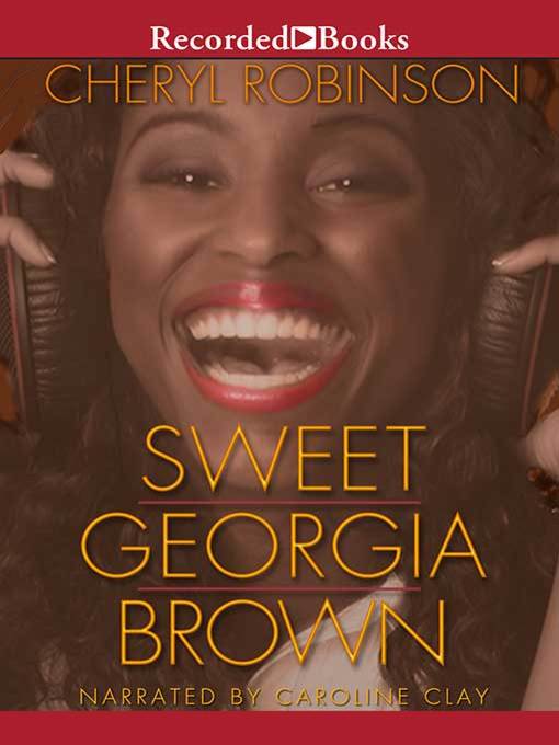 Title details for Sweet Georgia Brown by Cheryl Robinson - Available